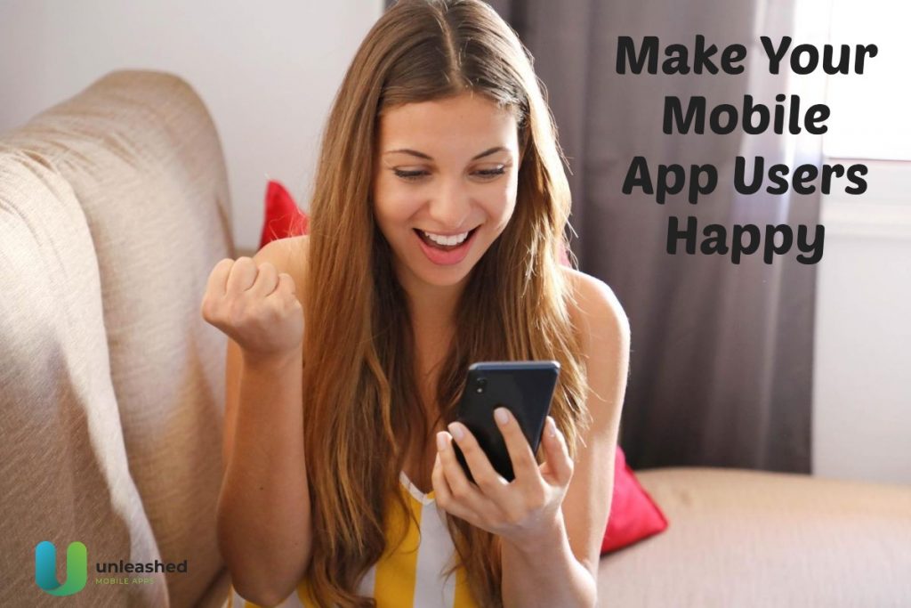 Make your mobile app users happy and satisfied with your app